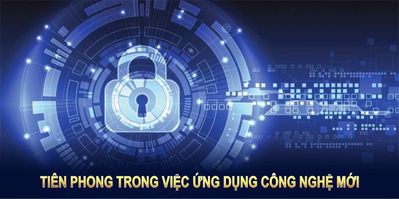 Chính sách bảo mật BK8 luôn tiên phong trong việc ứng dụng công nghệ mới